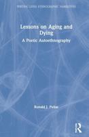 Lessons on Aging and Dying: A Poetic Autoethnography