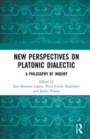 New Perspectives on Platonic Dialectic: A Philosophy of Inquiry