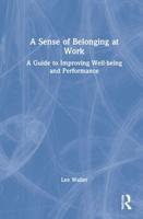 A Sense of Belonging at Work: A Guide to Improving Well-being and Performance