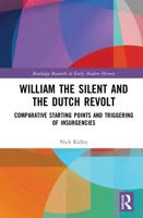 William the Silent and the Dutch Revolt: Comparative Starting Points and Triggering of Insurgencies