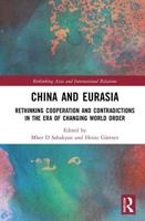 China and Eurasia: Rethinking Cooperation and Contradictions in the Era of Changing World Order