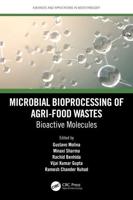 Microbial Bioprocessing of Agri-Food Wastes. Bioactive Molecules