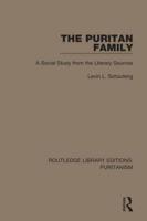 The Puritan Family: A Social Study from the Literary Sources