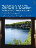 Promoting Activity and Participation in Individuals with Serious Mental Illness: The Action Over Inertia Approach