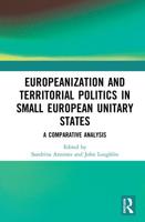 Europeanization and Territorial Politics in Small European Unitary States: A Comparative Analysis