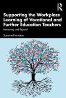 Supporting the Workplace Learning of Vocational and Further Education Teachers: Mentoring and Beyond