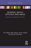 Referees, Match Officials and Abuse: Research and Implications for Policy