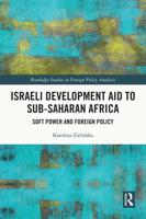 Israeli Development Aid to Sub-Saharan Africa: Soft Power and Foreign Policy