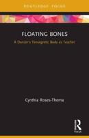 Floating Bones: A Dancer's Tensegretic Body as Teacher