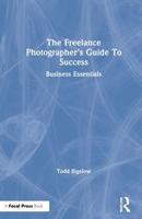 The Freelance Photographer's Guide to Success