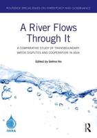 A River Flows Through It : A Comparative Study of Transboundary Water Disputes and Cooperation in Asia