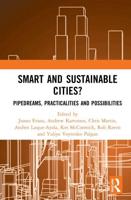 Smart and Sustainable Cities? : Pipedreams, Practicalities and Possibilities