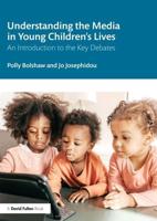 Understanding the Media in Young Children's Lives: An Introduction to the Key Debates