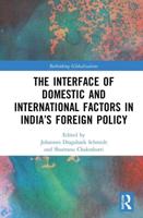 The Interface of Domestic and International Factors in India's Foreign Policy