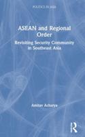 ASEAN and Regional Order: Revisiting Security Community in Southeast Asia