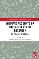 Intimate Accounts of Education Policy Research: The Practice of Methods