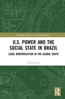 U.S. Power and the Social State in Brazil: Legal Modernization in the Global South