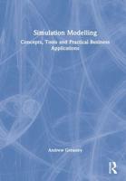 Simulation Modelling: Concepts, Tools and Practical Business Applications
