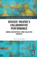 Devised Theater's Collaborative Performance: Making Masterpieces from Collective Concepts