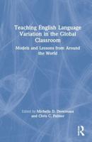 Teaching English Language Variation in the Global Classroom: Models and Lessons from Around the World