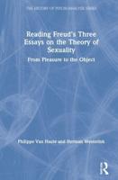 Reading Freud's Three Essays on the Theory of Sexuality: From Pleasure to the Object