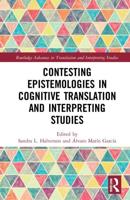 Contesting Epistemologies in Cognitive Translation and Interpreting Studies