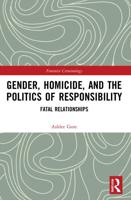 Gender, Homicide, and the Politics of Responsibility