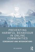 Preventing Harmful Behaviour in Online Communities: Censorship and Interventions