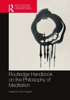 Routledge Handbook on the Philosophy of Meditation
