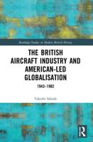The British Aircraft Industry and American-Led Globalisation