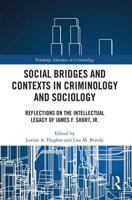 Social Bridges and Contexts in Criminology and Sociology: Reflections on the Intellectual Legacy of James F. Short, Jr.