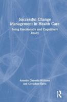 Successful Change Management in Health Care: Being Emotionally and Cognitively Ready