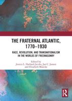 The Fraternal Atlantic, 1770-1930