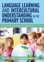 Language Learning and Intercultural Understanding in the Primary School: A Practical and Integrated Approach