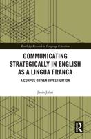 Communicating Strategically in English as a Lingua Franca: A Corpus Driven Investigation