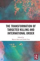 The Transformation of Targeted Killing and International Order