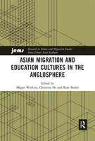 Asian Migration and Education Cultures in the Anglosphere