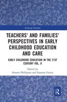 Early Childhood Education in the 21st Century. Volume II Teachers' and Families' Perspectives in Early Childhood Education and Care