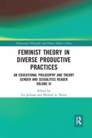 Feminist Theory in Diverse Productive Practices Volume VI