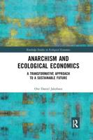 Anarchism and Ecological Economics: A Transformative Approach to a Sustainable Future