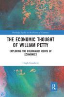 The Economic Thought of William Petty: Exploring the Colonialist Roots of Economics