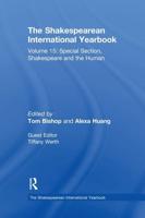 The Shakespearean International Yearbook. Volume 15 Special Section, Shakespeare and the Human