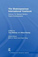 The Shakespearean International Yearbook. Volume 14 Special Section, Digital Shakespeares