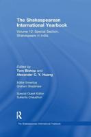 The Shakespearean International Yearbook. Volume 12 Special Section, Shakespeare in India