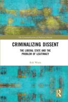 Criminalizing Dissent: The Liberal State and the Problem of Legitimacy