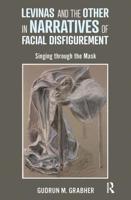 Levinas and the Other in Narratives of Facial Disfigurement