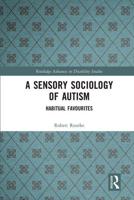 A Sensory Sociology of Autism: Habitual Favourites