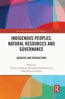 Indigenous Peoples, Natural Resources and Governance: Agencies and Interactions