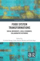 Food System Transformations: Social Movements, Local Economies, Collaborative Networks
