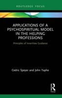Applications of a Psychospiritual Model in the Helping Professions: Principles of InnerView Guidance